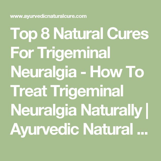 How To Treat Trigeminal Neuralgia Naturally How To Treat Trigeminal Neuralgia Naturally