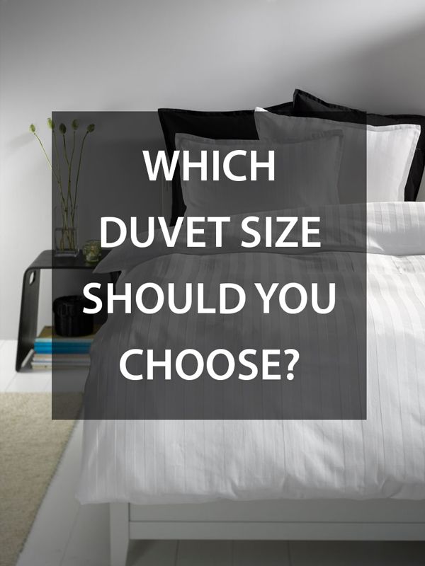Which duvet size should you choose How to choose the right duvet
