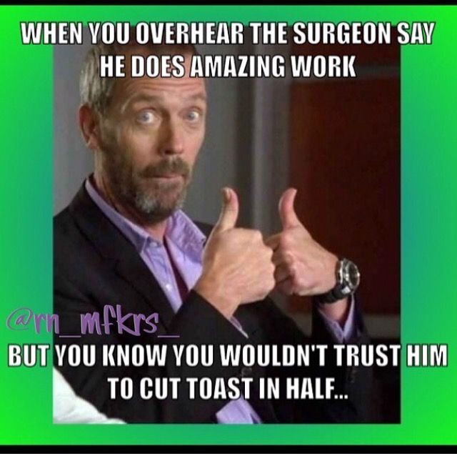 25 best surgery humor ideas on pinterest loser humor, loser b80ce13fbb99e0512e3ebb4d66167147 funny memes funny nursing memes 25 best surgery humor ideas on pinterest loser humor, loser,Knee Surgery Memes