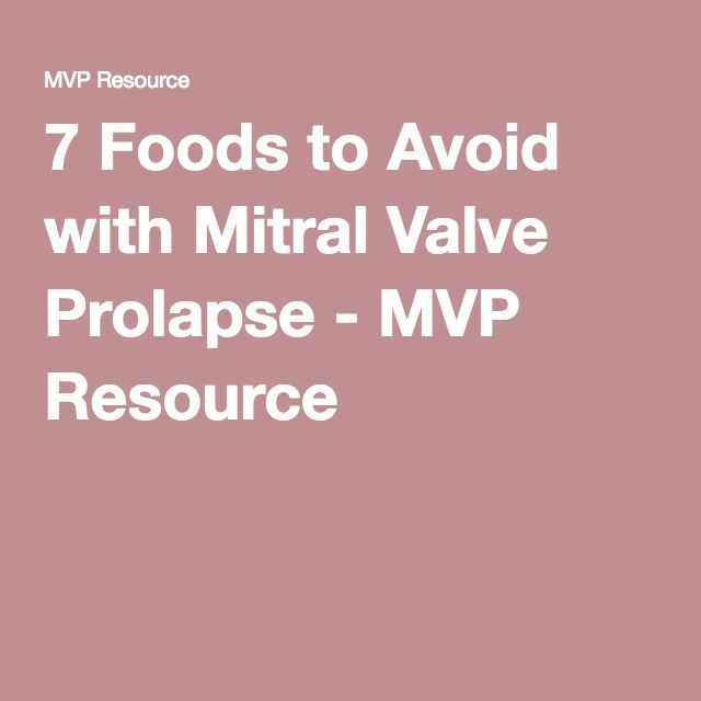 Foods To Avoid With Mitral Valve Prolapse Foods To Avoid With Mitral Valve Prolapse