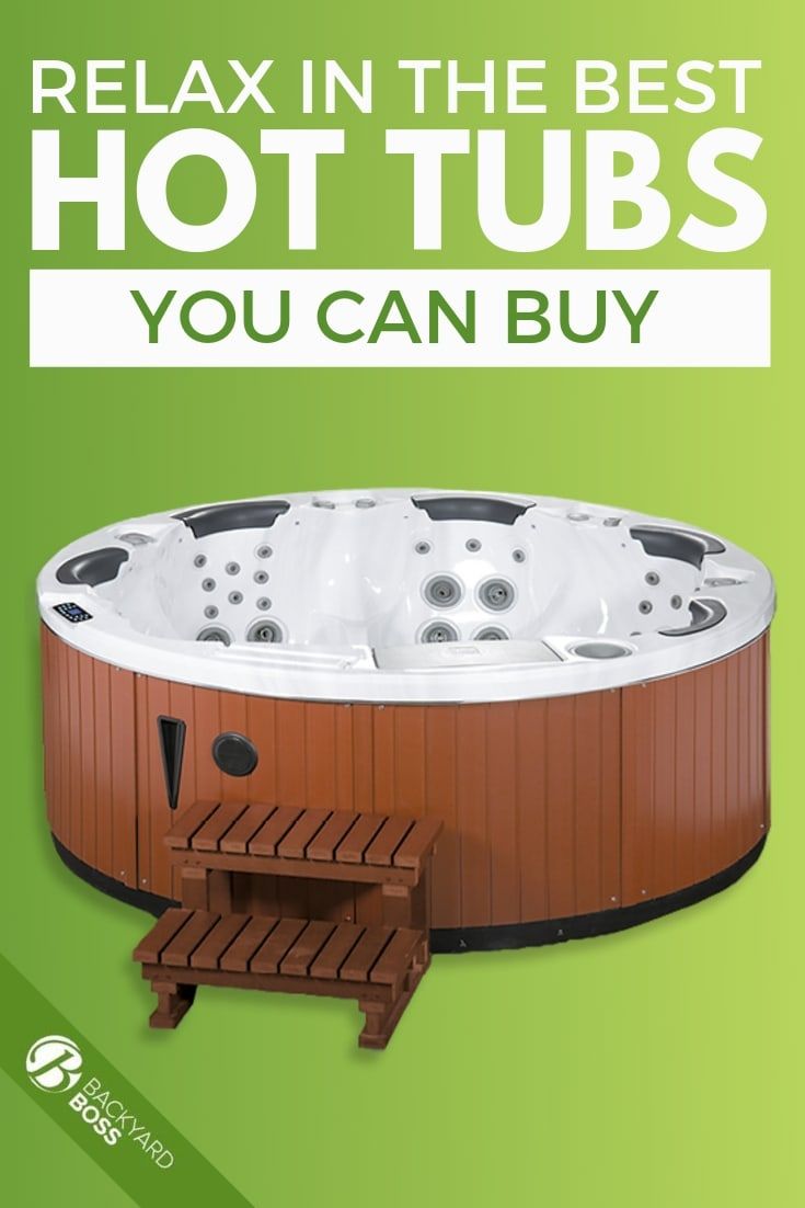Relax In The Best Hot Tubs You Can Buy Hot Tub Hot Tub Reviews Hot Tub Designs