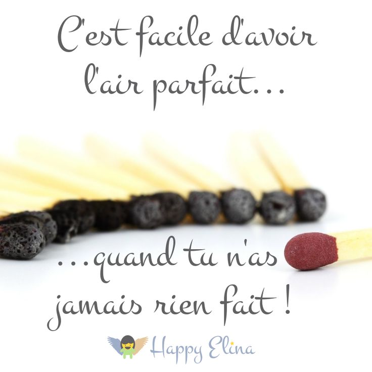 C Est Facile D Avoir L Air Parfait Quand Tu N As Jamais Rien Fait Citation Citation Je Pense A Toi Faire Soi Meme