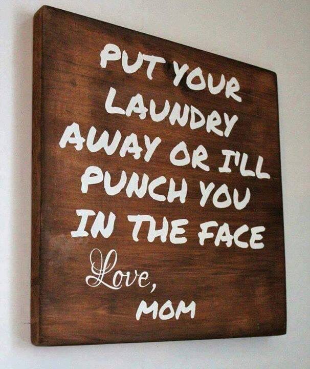 Put Your Laundry Away Or Ill Punch You In The Face Sign From Wallys Wood Crafts Put Your Laundry Away Or Ill Punch You In The Face Sign From Wallys Wood Crafts