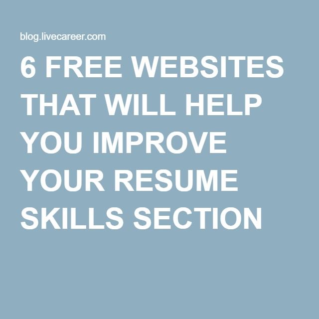 6 FREE WEBSITES THAT WILL HELP YOU IMPROVE YOUR RESUME SKILLS - resume skills section 6 FREE WEBSITES THAT WILL HELP YOU IMPROVE YOUR RESUME SKILLS - resume skills section