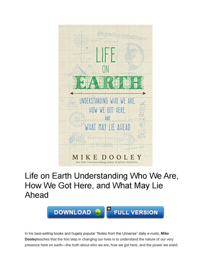Download Life on Earth Understanding Who We Are, How We Got Here, and What May Lie Ahead PDF