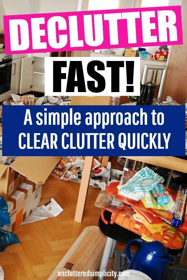 Declutter Fast A Simple Method For Clearing Clutter Quickly Declutter Fast A Simple Method For Clearing Clutter Quickly Getting Rid Of Now Pinterest And