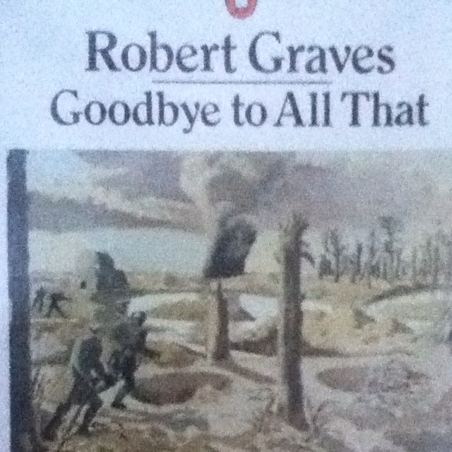 goodbye to all that robert graves essay Robert graves goodbye to all that robert graves wikipedia, robert graves (24 july 1895 7 december 1985), also known as robert von ranke graves, was an english poet, historical novelist, critic, and. goodbye to all that robert graves essay Robert graves goodbye to all that robert graves wikipedia, robert graves (24 july 1895 7 december 1985), also known as robert von ranke graves, was an english poet, historical novelist, critic, and.