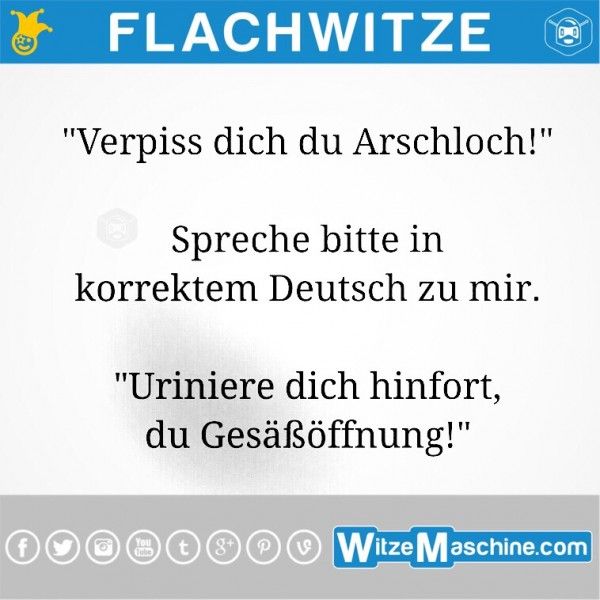 Uriniere dich hinfort