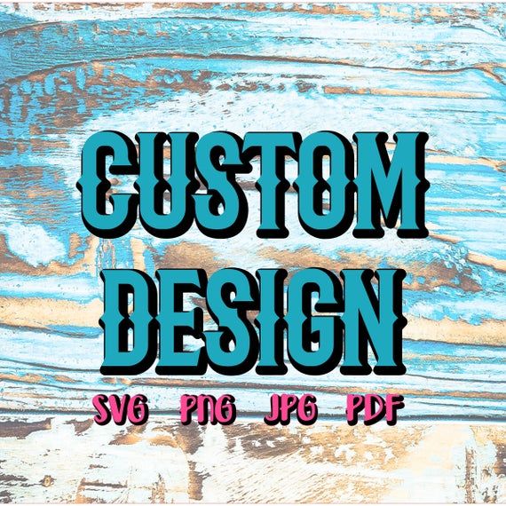 Download Custom Design Request Sublimation SVG JPG PNG Vector | Etsy in 2020 | Custom, Custom design, Svg