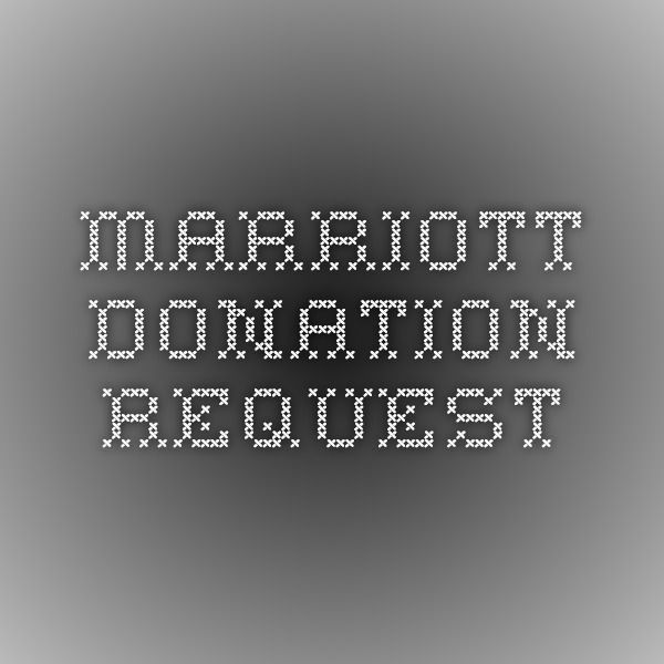 #marriott #donation #requestMarriott Donation Request #marriott #donation #requestMarriott Donation Request