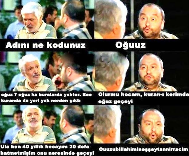 – Adını ne kodunuz ? – Oğuz… – Oğuz ? Oğuz ha ? Buralarda yoktur. Eee kur… – Adını ne kodunuz ? – Oğuz… – Oğuz ? Oğuz ha ? Buralarda yoktur. Eee kur…