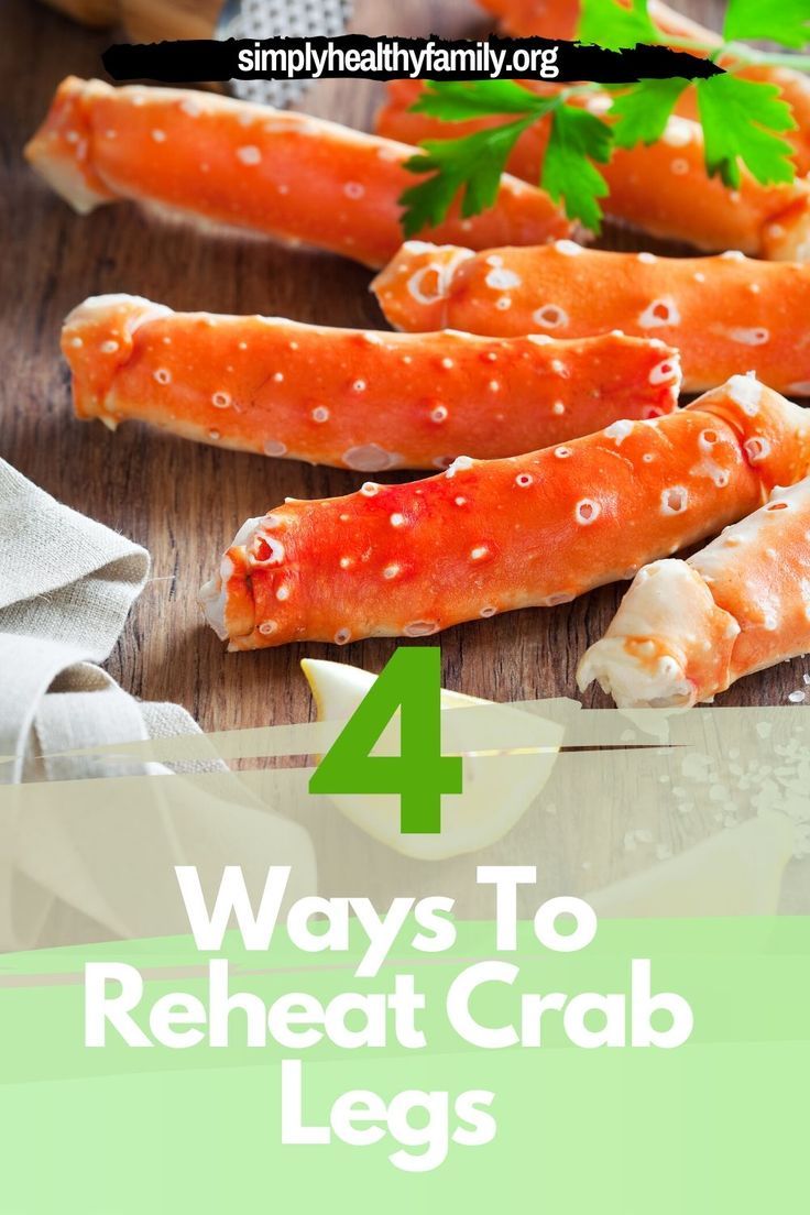 Can You Reheat Crab Legs In The Microwave How To Reheat Crab Legs In Five Different Ways Recipe In 2020 Crab Legs Cooking Steamed Crab Legs