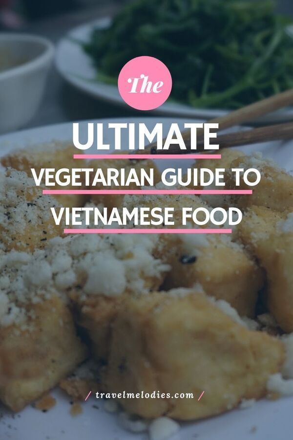 Vegetarian Food In Vietnam Travel Melodies Vietnamese Food Vegetarian Vietnamese Recipes Vietnamese Dessert