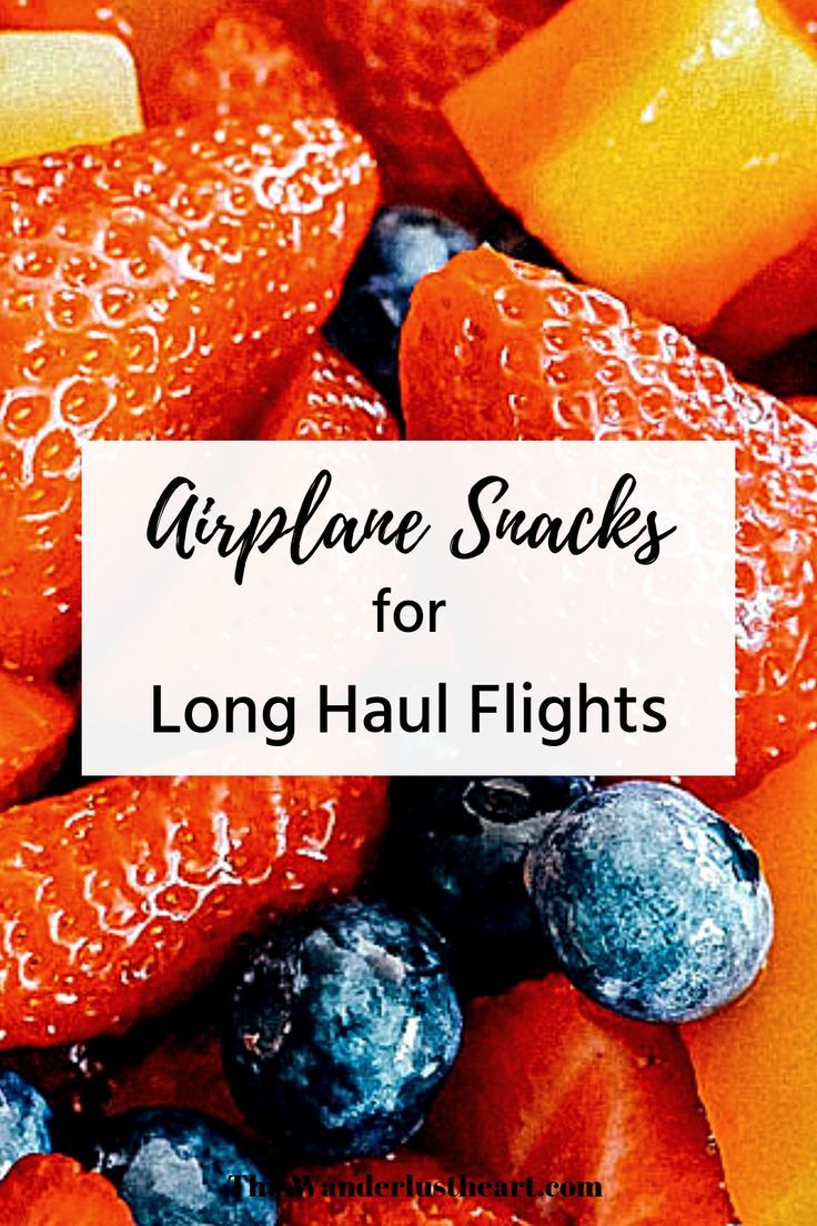 Delicious Airplane Snacks For Long Flights This Wanderlust Heart Airplane Snacks Travel Hacks Kids Long Flights