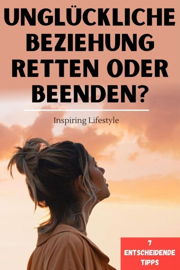 wann sollte man sich trennen eine ungluckliche beziehung beenden schluss leitfaden 2020 beziehung beenden unglucklich beziehung beziehung