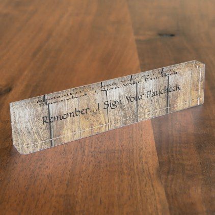 Funny Boss's Customizable I Sign Your Paycheck Name Plate - business template gifts unique customize diy personalize