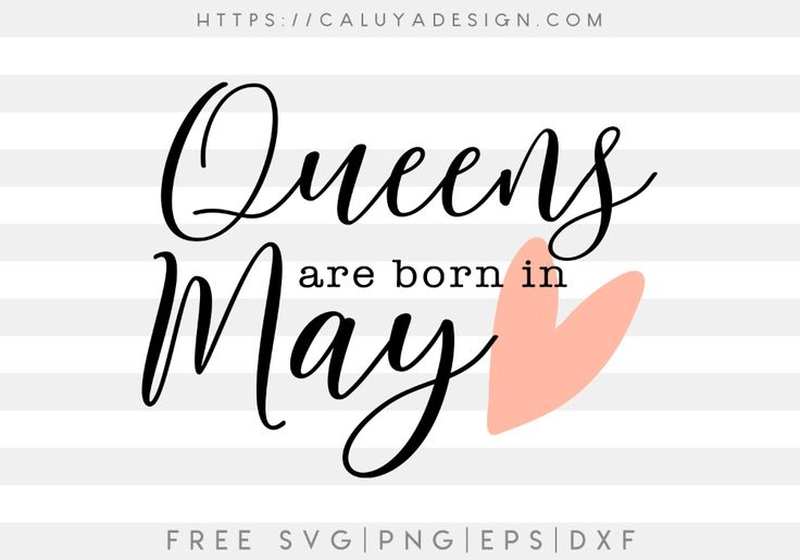 Download Free Queens Are Born In May SVG, PNG, EPS & DXF by Caluya ...