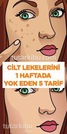 Yüzdeki Lekeleri 1 Haftada Yok Eden Tarifler