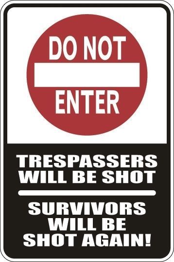 Warning All Trespassers Will Be Shot Except Funny Novelty Metal Parking Sign Warning All Trespassers Will Be Shot Except Funny Novelty Metal Parking Sign