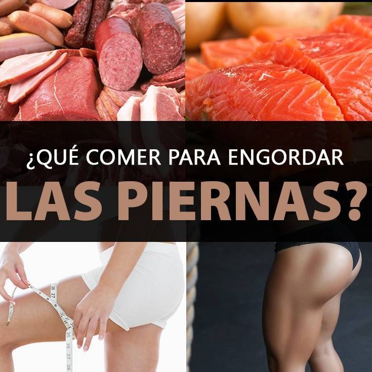 Dieta para engordar las piernas hombres