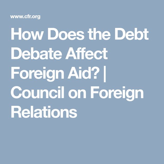 How Does the Debt Debate Affect Foreign Aid? Council on foreign