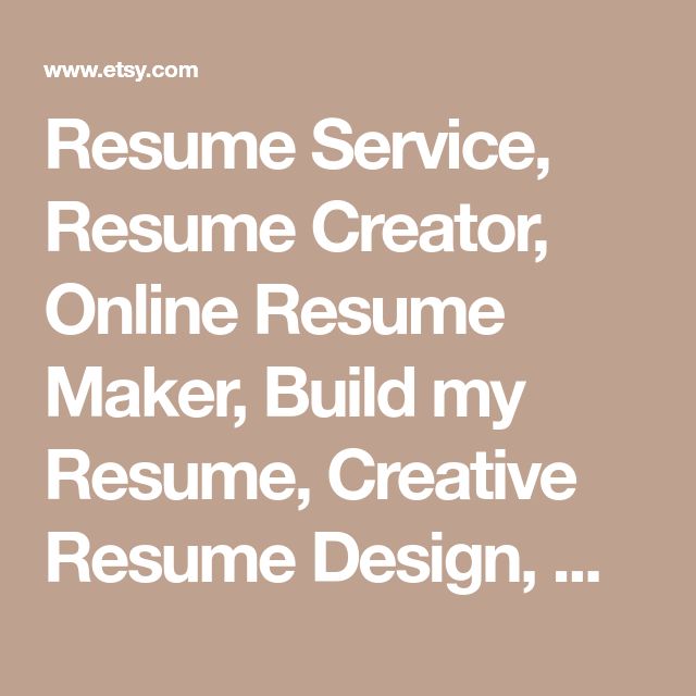 Resume Service, Resume Creator, Online Resume Maker, Build my Resume, Creative Resume Design, Write a Killer Resume, Online Resume Builder
