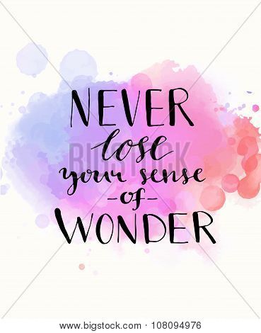 Never lose your sense of wonder. Black inspirational quote on purple watercolor imitation background poster Wallpaper Quotes, Motivation, Inspirational Quotes, Inspirational Quotes Wallpapers, Quote Backgrounds, Black Inspirational Quotes, Color Quotes, Phone Wallpaper Quotes, Pretty Quotes