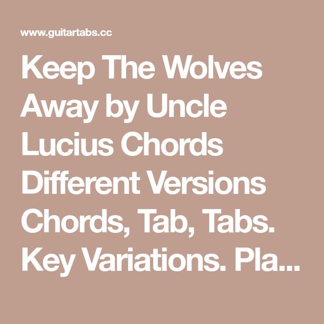 How To Play Keep The Wolves Away On Guitar Uncle Lucius - Keep The Wolves Away Chords & Tabs | Guitar tabs, Easy