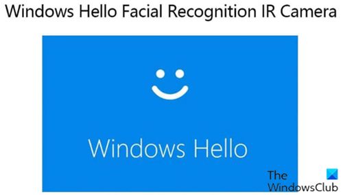Windows Hello Facial Recognition Setup Not Working In Windows 10 Windows Hello Facial Recognition Setup Not Working In Windows 10