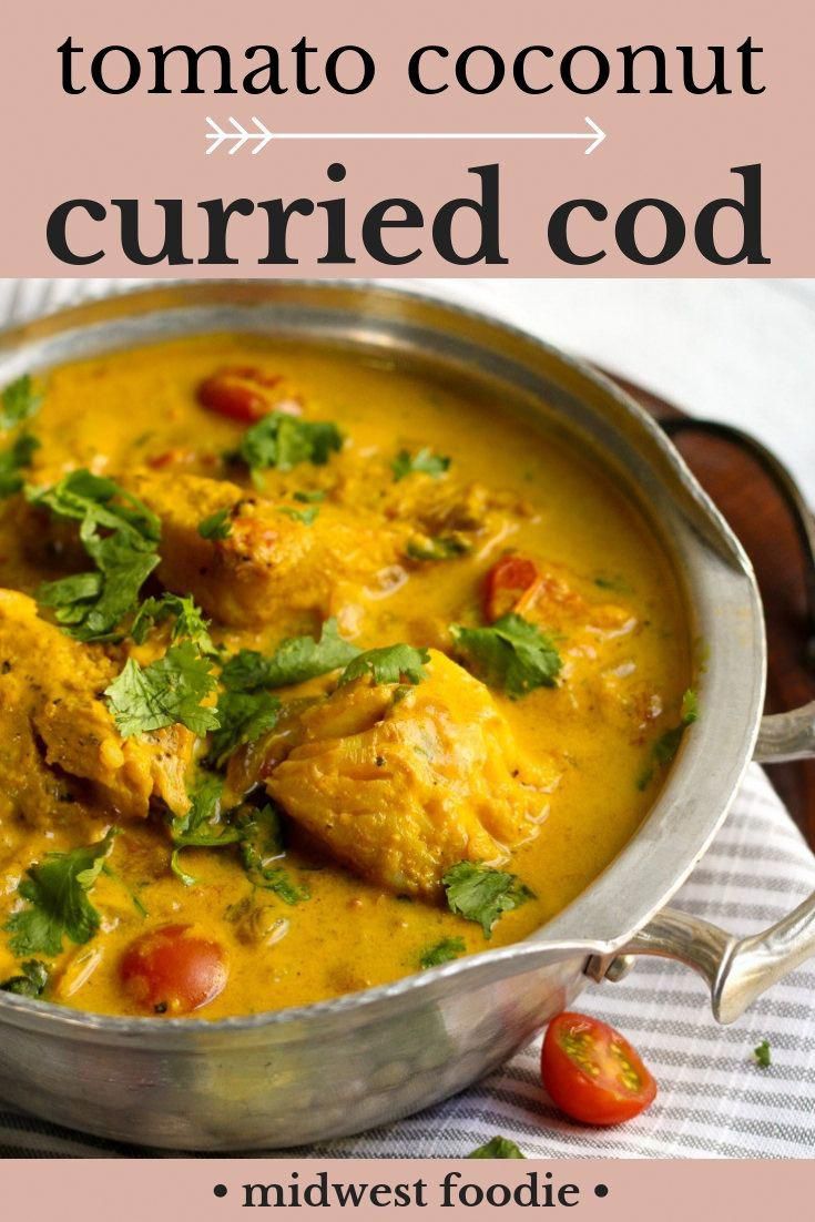 Tomato Coconut Curried Cod Recipe Fish Recipes Healthy Fish Curry Recipe Fish Recipes