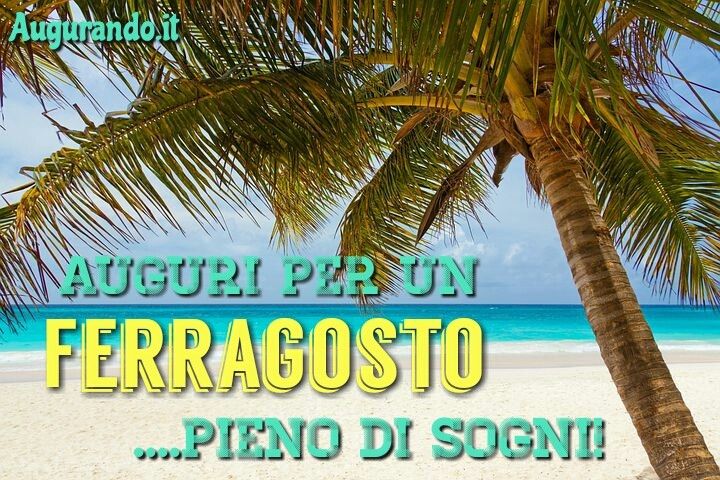 Il 15 Agosto E Arrivato Ed Obbligo Inviare Degli Auguri Favolosi Per jpg (720x480)