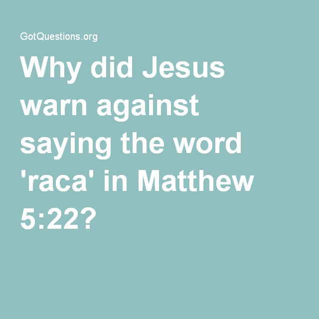 What Does Raca Mean In Matthew 5 22 What Does Raca Mean In Matthew 5 22