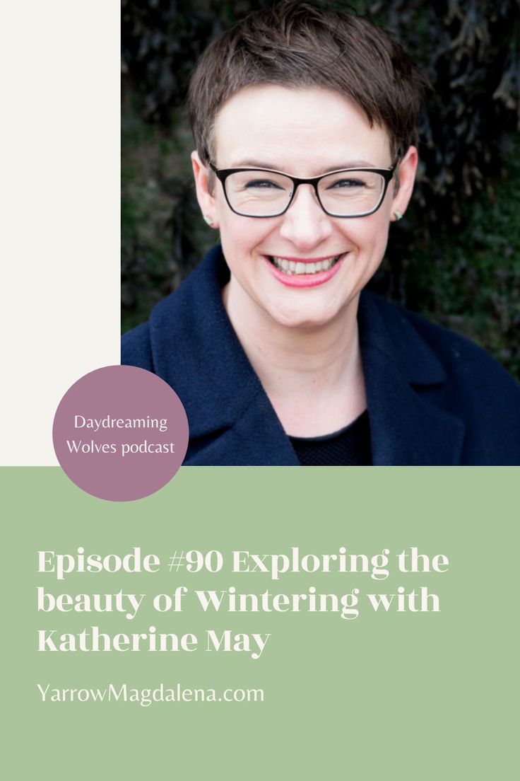 #90 Exploring the beauty of Wintering with Katherine May - Yarrow ...