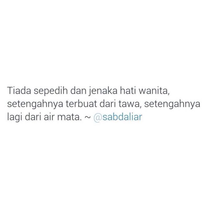 Hati wanita | Kata-kata indah, Kata-kata motivasi