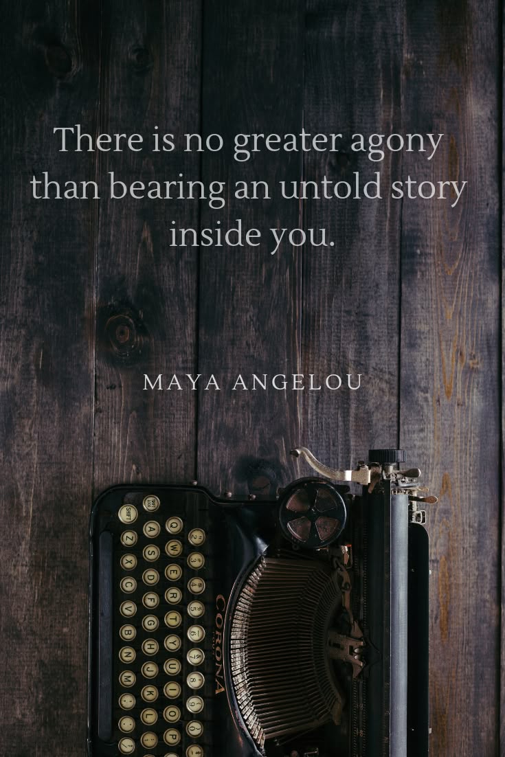 There Is No Greater Agony Than Bearing An Untold Story Inside You there-is-no-greater-agony-than-bearing-an-untold-story-inside-you