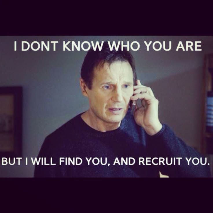 "I don't know who you are... but I will find you, and recruit you