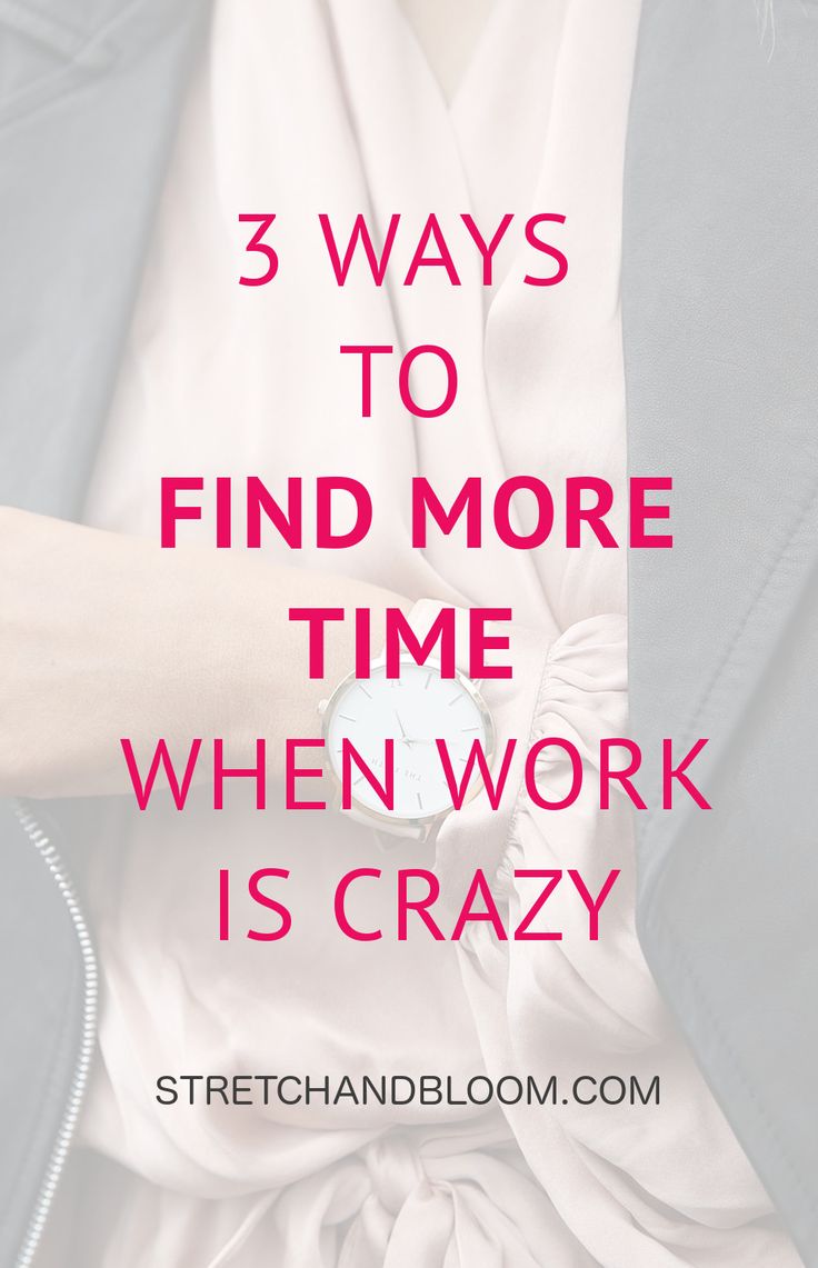 How to find more time for yourself when you have a crazy to-do.