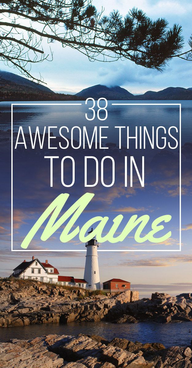 307 Best Favorite Places Images On Pinterest To Travel 38 Awesome Things You Should Do When Go To Maine