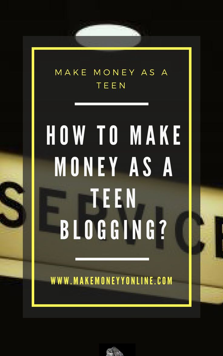 How To Make Money As A Teen Blogging? – garbag How To Make Money As A Teen Blogging? – garbag