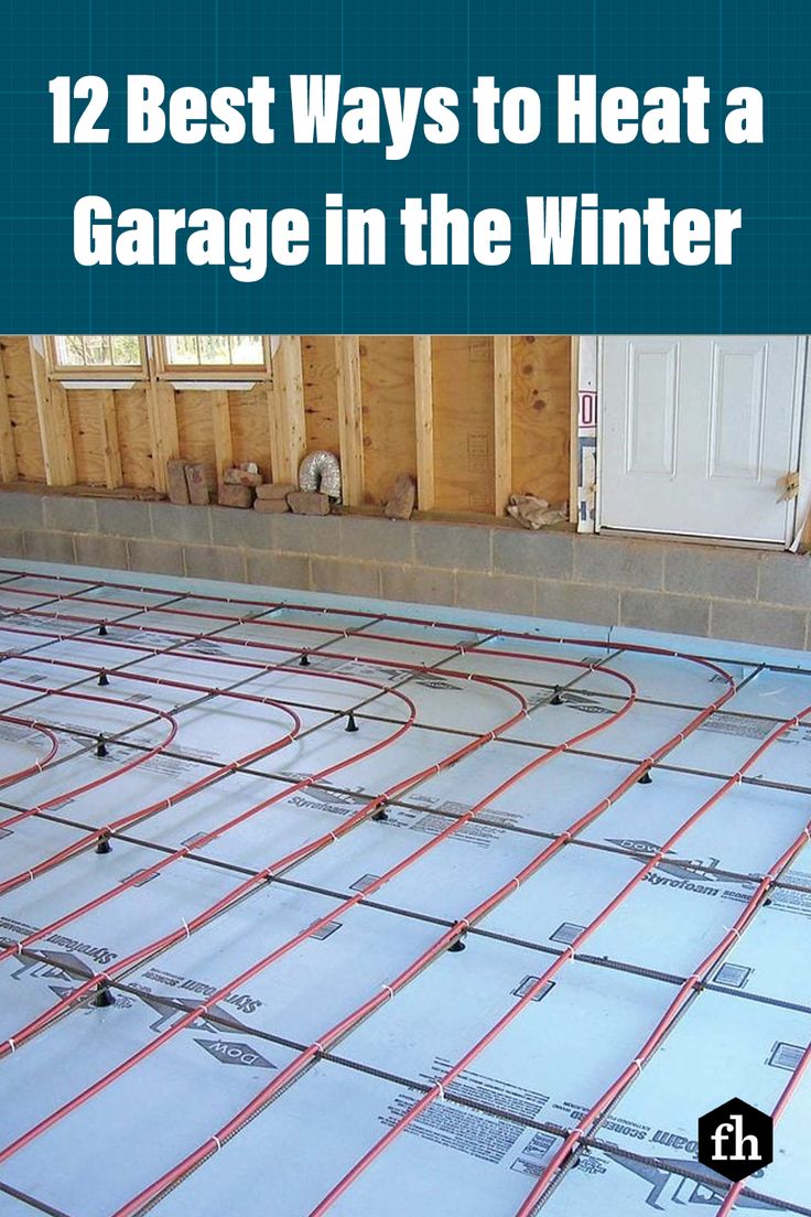 Best Way To Heat Uninsulated Garage 12 Best Ways to Heat a Garage In the Winter | Heated garage, Heated