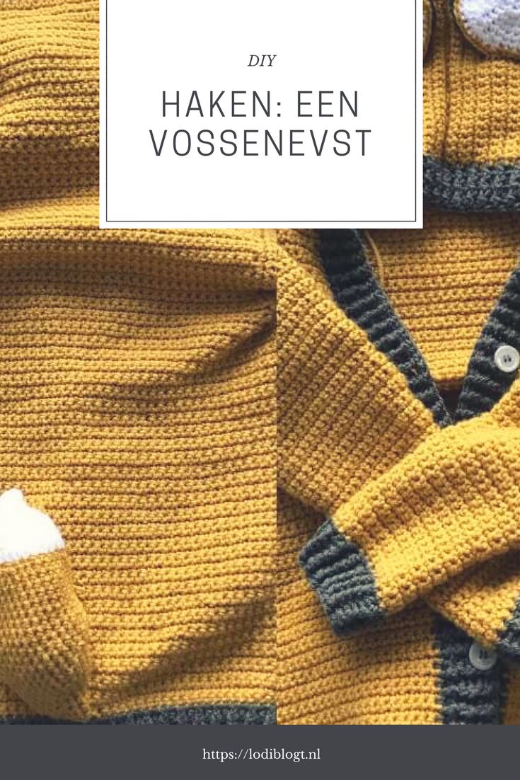 Haken: hoe ik een vossenvest haakte voor de zoon Haken: hoe ik een vossenvest haakte voor de zoon