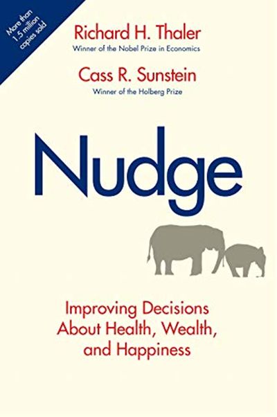 (2008) Nudge: Improving Decisions About Health, Wealth, and Happiness by Richard H. Thaler - Yale University Press 04-08