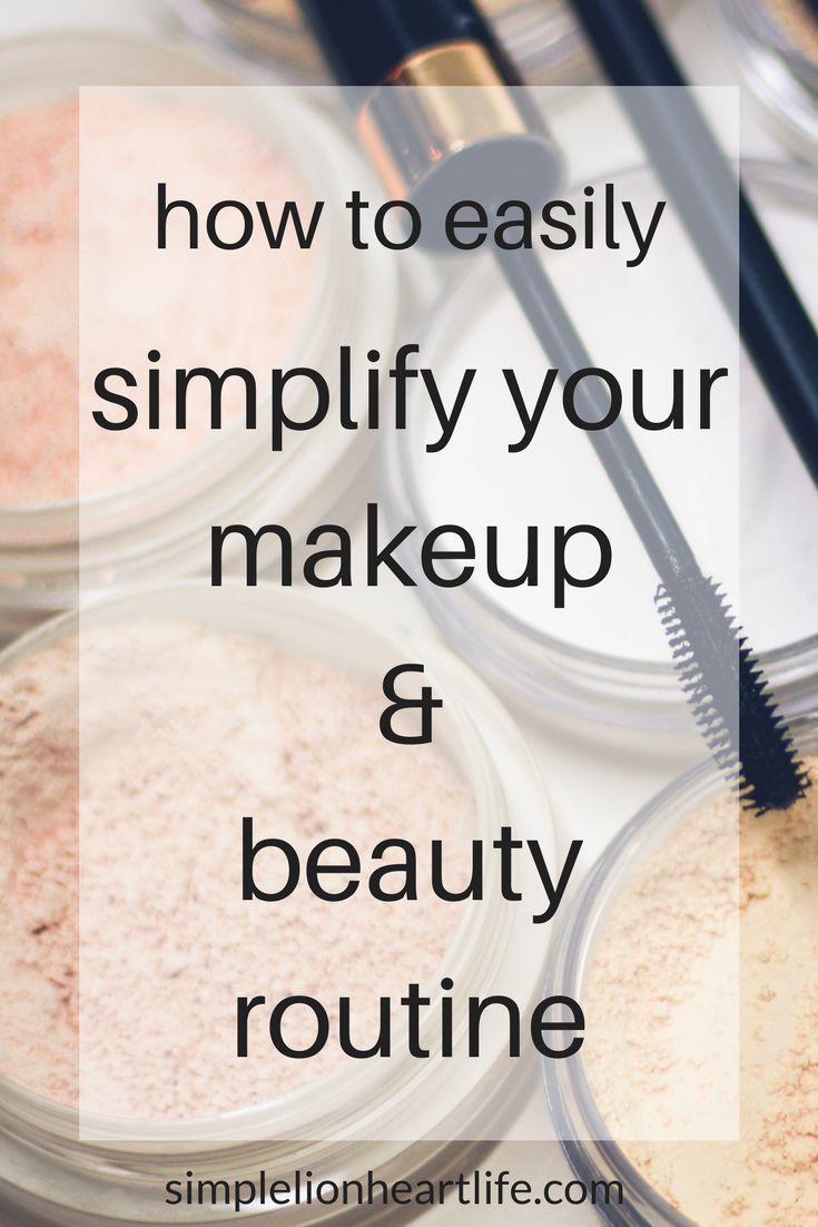 How to Easily Simplify your Makeup & Beauty Routine