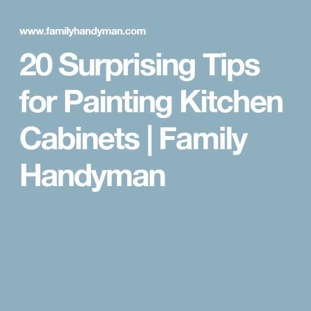 Surprising Tips For Painting Kitchen Cabinets The Family Handyman Surprising Tips For Painting Kitchen Cabinets The Family Handyman