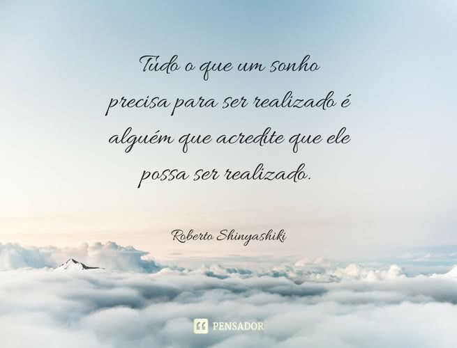 15 Frases Para Alegrar O Dia Frases Sobre A Vida Frases Sobre Sonhos Frases Sobre Sonhos Realizados
