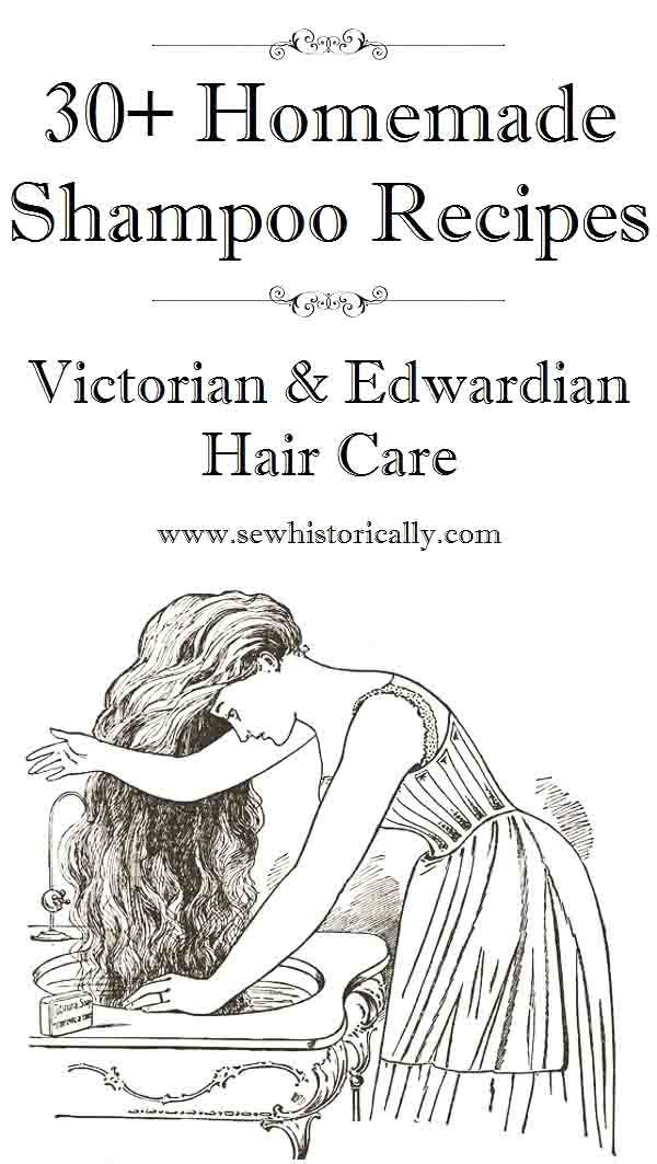 30+ Homemade Shampoo Recipes – Victorian And Edwardian Hair Care