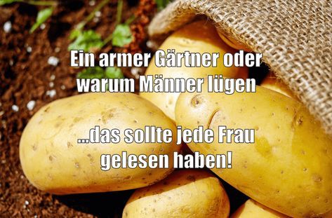 Ein armer Gärtner oder warum Männer lügen ... gefunden auf www.istdaslustig.....