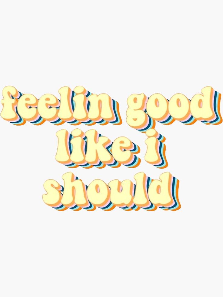 feelin good like i should sticker by glitteryhearts