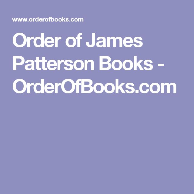 printable list of james patterson books in order printable list of james patterson books in order