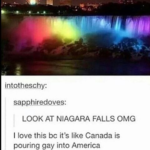 I can just imagine Canada like "TASTE THE RAINBOW" and America trying ...
